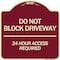 Signmission Do Not Block Driveway 24 Hour Access Required Heavy-Gauge Aluminum Sign, 18" H, BU-1818-24633 A-DES-BU-1818-24633 - alternate 1